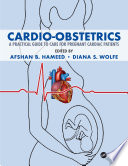 Cardio-obstetrics : a practical guide to care for pregnant cardiac patients /