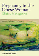 Pregnancy in the obese woman : clinical management /