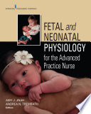 Fetal and neonatal physiology for the advanced practice nurse /