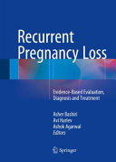 Recurrent pregnancy loss : evidence-based evaluation, diagnosis and treatment /