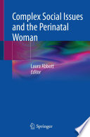Complex social issues and the perinatal woman /