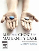 Risk and choice in maternity care : an international perspective /