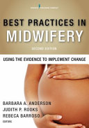 Best practices in midwifery : using the evidence to implement change /