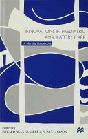Innovations in paediatric ambulatory care : a nursing perspective /