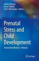 Prenatal stress and child development /