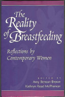 The reality of breastfeeding : reflections by contemporary women /