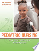 Pediatric nursing : the critical components of nursing care /