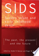 SIDS : sudden infant and early childhood death : the past, the present and the future /