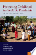 Protecting childhood in the AIDS pandemic : finding solutions that work /