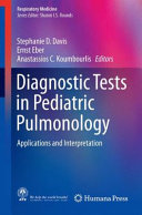 Diagnostic tests in pediatric pulmonology : applications and Interpretation /