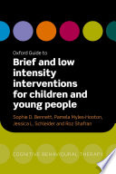 Oxford guide to brief and low intensity interventions for children and young people /