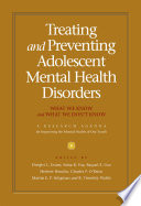 Treating and preventing adolescent mental health disorders : what we know and what we don't know : a research agenda for improving the mental health of our youth /