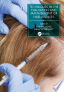 Techniques in the evaluation and management of hair disease /