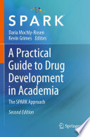 A practical guide to drug development in academia : the SPARK approach /