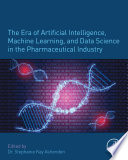 The era of artificial intelligence and machine learning, and data science in the pharmaceutical industry /