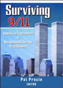 Surviving 9/11 : impact and experiences of occupational therapy practitioners /