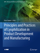 Principles and practices of lyophilization in product development and manufacturing /