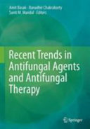Recent trends in antifungal agents and antifungal therapy /