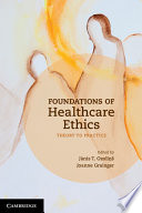 Foundations of healthcare ethics : theory to practice /