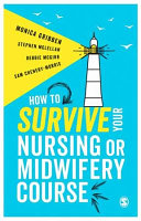 How to survive your nursing or midwifery course /