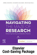 Navigating the maze of research : enhancing nursing and midwifery practice.