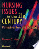 Nursing issues in the 21st century : perspectives from the literature /