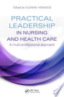 Practical leadership in nursing and health care : a multi-professional approach /
