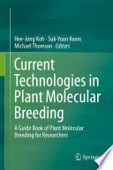 Current technologies in plant molecular breeding : a guide book of plant molecular breeding for researchers /