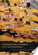 Landscape and authority in the early modern world /