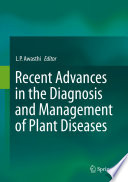 Recent advances in the diagnosis and management of plant diseases /