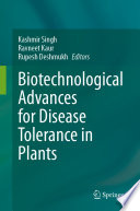Biotechnological advances for disease tolerance in plants /