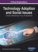Technology adoption and social issues : concepts, methodologies, tools, and applications /