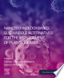 Nanotechnology-based sustainable alternatives for the management of plant diseases /