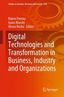 Digital technologies and transformation in business, industry and organizations /