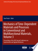 Mechanics of time-dependent materials and processes in conventional and multifunctional materials, volume 3 : proceedings of the 2011 Annual Conference on Experimental and Applied Mechanics /