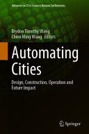 Automating Cities : Design, Construction, Operation and Future Impact /