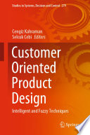 Customer oriented product design : intelligent and fuzzy techniques /