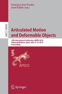 Articulated Motion and Deformable Objects : 10th International Conference, AMDO 2018, Palma de Mallorca, Spain, July 12-13, 2018, Proceedings /