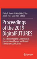 Proceedings of the 2019 DigitalFUTURES : the 1st International Conference on Computational Design and Robotic Fabrication (CDRF 2019) /