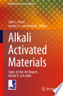 Alkali activated materials : state-of-the-art report, RILEM TC 224-AAM /