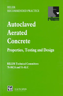 Autoclaved aerated concrete : properties, testing, and design : RILEM recommended practice /