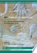 25th Concrete Days 2018 : 25th International Conference Concrete Days 2018 : selected, peer reviewed papers from the 25th International Conference Concrete Days 2018, November 21st-22, 2018, Prague, Czech Republic /