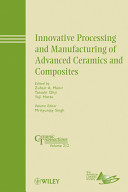 Innovative processing and manufacturing of advanced ceramics and composites : a collection of papers presented at the 8th Pacific Rim Conference on Ceramic and Glass Technology, May 31-June 5, 2009, Vancouver, British Columbia /