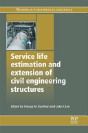 Service life estimation and extension of civil engineering structures /