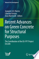 Recent advances on green concrete for structural purposes : the contribution of the EU-FP7 Project EnCoRe /