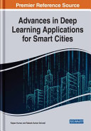 Advances in deep learning applications for smart cities /