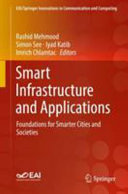 Smart infrastructure and applications : foundations for smarter cities and societies /