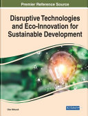 Disruptive technologies and eco-innovation for sustainable development /