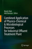 Combined application of physico-chemical and microbiological processes for industrial effluent treatment plant /