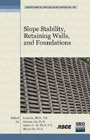 Slope stability, retaining walls, and foundations : selected papers from the 2009 GeoHunan International Conference, August 3-6, 2009, Changsha, Hunan, China /